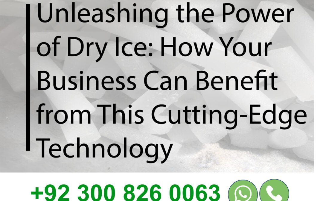 Unleashing the Power of Dry Ice: 7 Ways Your Business Can Benefit from This Cutting-Edge Technology